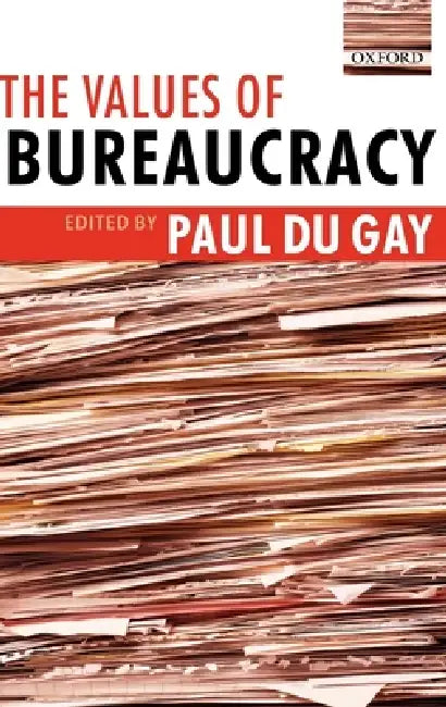 Buy The Values of Bureaucracy (English, Paul Du Gay) Online at Best Price - BookBajar