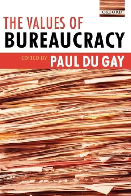 Buy The Values of Bureaucracy (English, Paul Du Gay) Online at Best Price - BookBajar