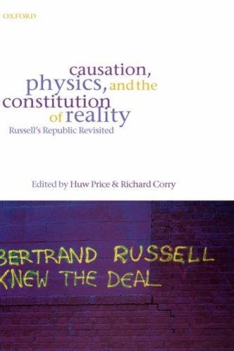 Buy Causation, Physics, and the Constitution of Reality (English, Huw Price | Richard Corry | H. Price) Online at Best Price - BookBajar
