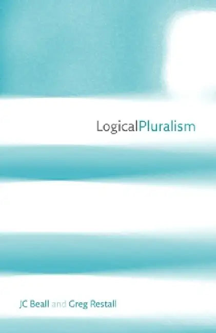 Buy Logical Pluralism (English, J. C. Beall | Greg Restall) Online at Best Price - BookBajar