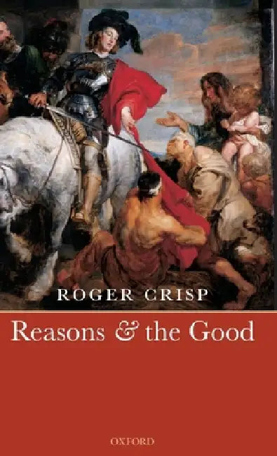 Reasons and the Good (English, Roger Crisp) - Image 1 - BookBajar