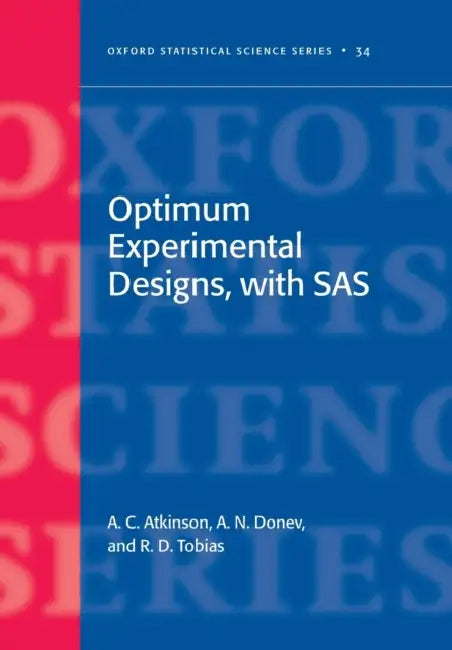 Buy Optimum Experimental Designs, with SAS (English, A. C. Atkinson | A. N. Donev | R. D. Tobias) Online at Best Price - BookBajar