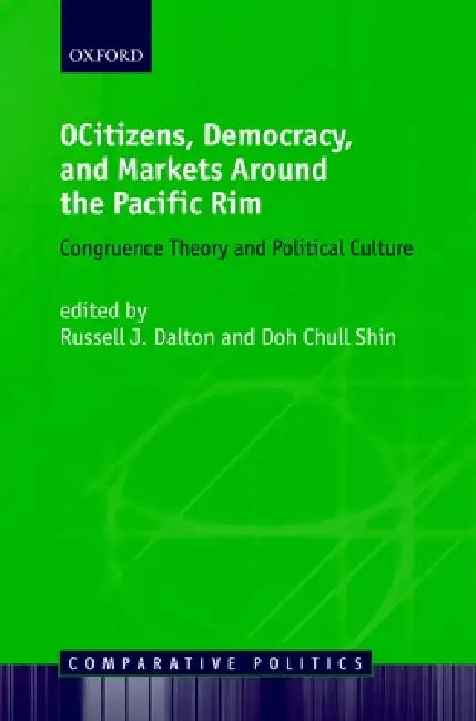 Buy Citizens, Democracy, and Markets Around the Pacific Rim (English, Russell J. Dalton | Doh C. Shin) Online at Best Price - BookBajar