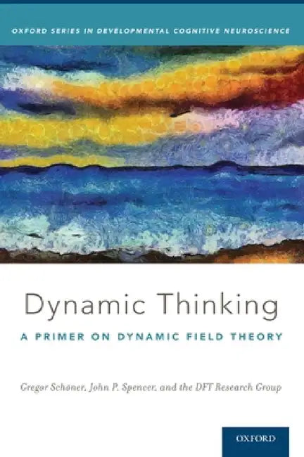 Dynamic Thinking (English, Gregor Schöner | John Spencer | Dft Research Group) - Image 1 - BookBajar