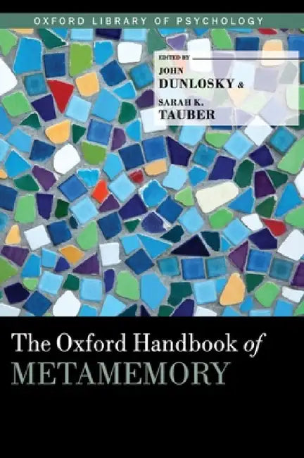 Oxford Handbook of Metamemory (English, John Dunlosky | Sarah Tauber) - Image 1 - BookBajar