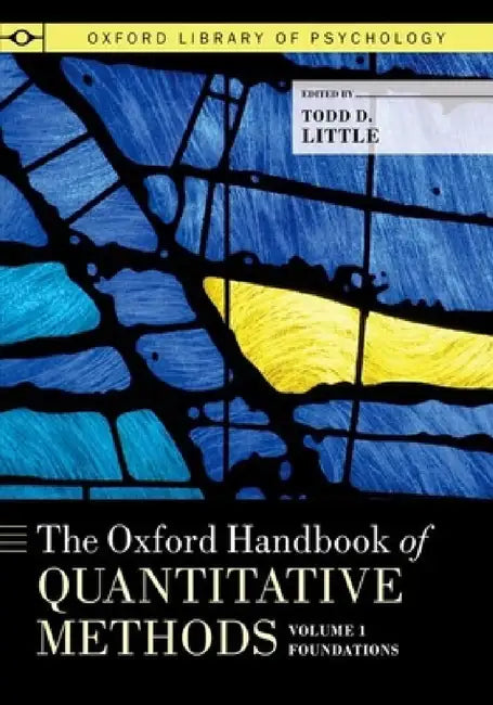 Buy The Oxford Handbook of Quantitative Methods, Volume 1 (English, Todd D. Little) Online at Best Price - BookBajar