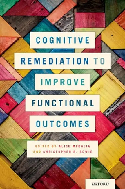 Cognitive Remediation to Improve Functional Outcomes (English, Alice Medalia | Christopher R. Bowie) - Image 1 - BookBajar