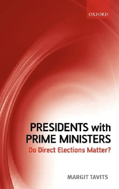 Buy Presidents with Prime Ministers (English, Margit Tavits) Online at Best Price - BookBajar