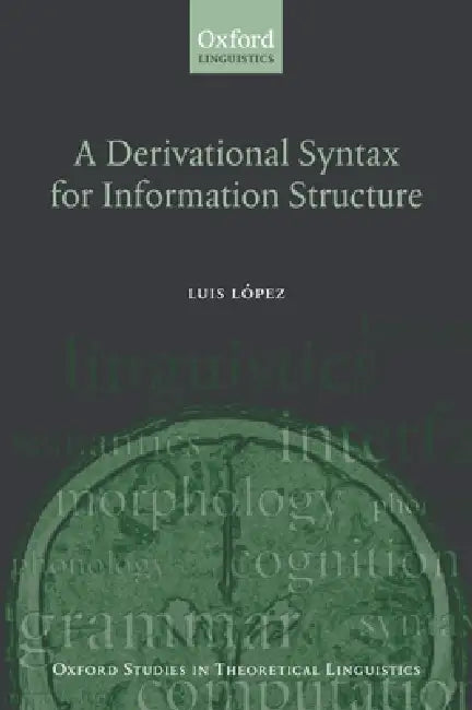 Buy A Derivational Syntax for Information Structure (English, Luis Lopez) Online at Best Price - BookBajar