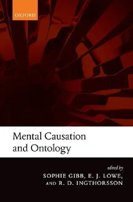 Buy Mental Causation and Ontology (English, S. C. Gibb | E. J. Lowe | R. D. Ingthorsson) Online at Best Price - BookBajar