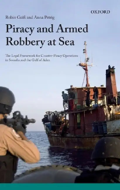 Buy Piracy and Armed Robbery at Sea (English, Robin Geiss | Anna Petrig) Online at Best Price - BookBajar