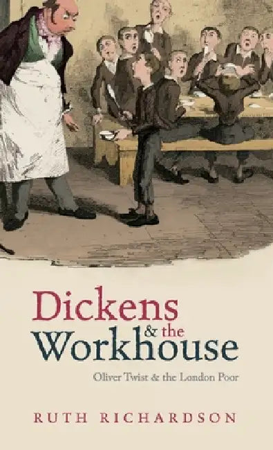 Buy Dickens and the Workhouse (English, Ruth Richardson) Online at Best Price - BookBajar