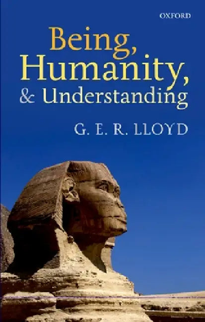 Buy Being, Humanity, and Understanding (English, G. E. R. Lloyd) Online at Best Price - BookBajar