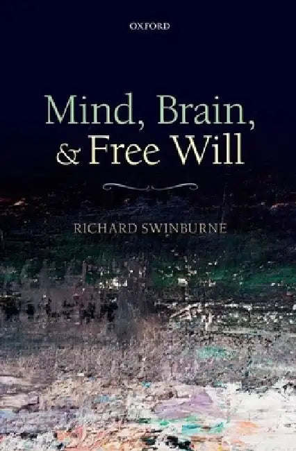 Buy Mind, Brain, and Free Will (English, Richard Swinburne) Online at Best Price - BookBajar