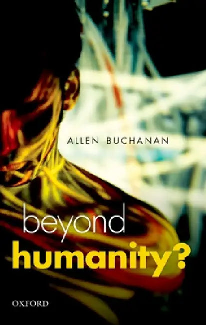 Buy Beyond Humanity? (English, Allen Buchanan) Online at Best Price - BookBajar