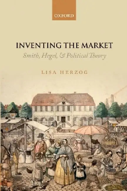 Buy Inventing the Market (English, Lisa Herzog) Online at Best Price - BookBajar