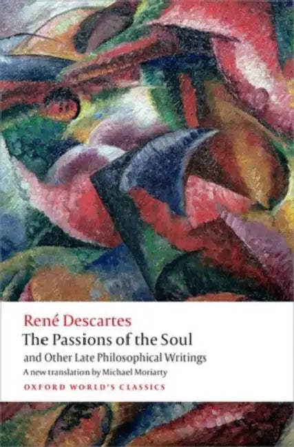 The Passions of the Soul and Other Late Philosophical Writings (English, Rene Descartes) - Image 1 - BookBajar