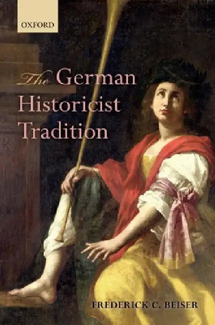 Buy The German Historicist Tradition (English, Frederick C. Beiser) Online at Best Price - BookBajar