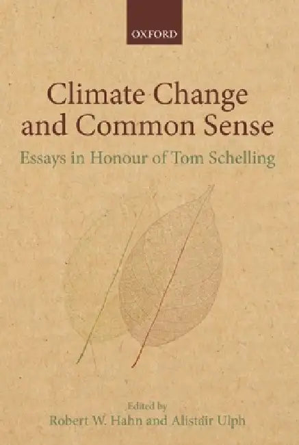 Buy Climate Change and Common Sense (English, Robert William Hahn | Alistair Ulph | Thomas C. Schelling) Online at Best Price - BookBajar