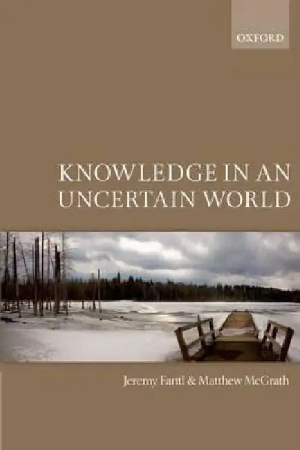 Buy Knowledge in an Uncertain World (English, Jeremy Fantl | Matthew McGrath) Online at Best Price - BookBajar