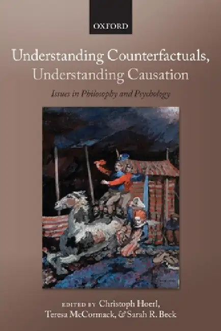 Buy Understanding Counterfactuals, Understanding Causation (English, Christoph Hoerl | Teresa McCormack | Sarah R. Beck) Online at Best Price - BookBajar