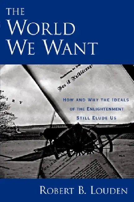 Buy The World We Want (English, Robert B. Louden) Online at Best Price - BookBajar