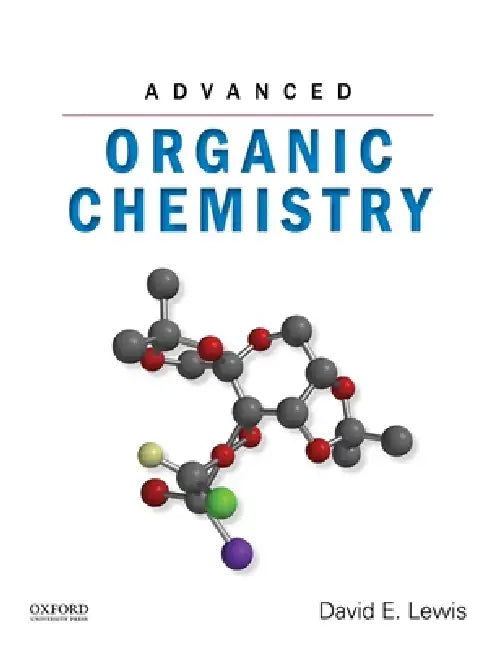 Buy Advanced Organic Chemistry (English, David E. Lewis) Online at Best Price - BookBajar