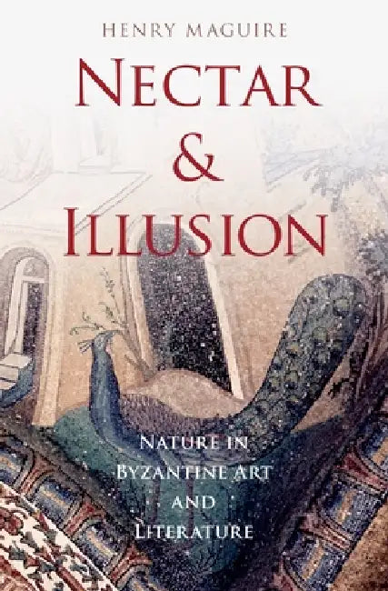 Nectar and Illusion (English, Henry Maguire) - Image 1 - BookBajar