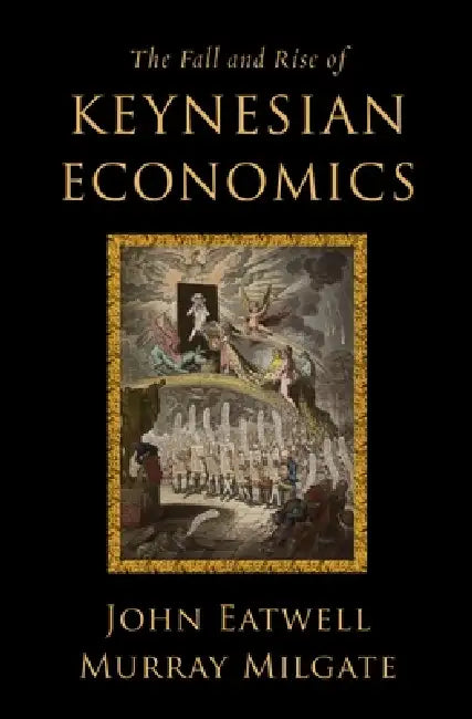 Buy Fall and Rise of Keynesian Economics (English, John Eatwell | Murray Milgate) Online at Best Price - BookBajar
