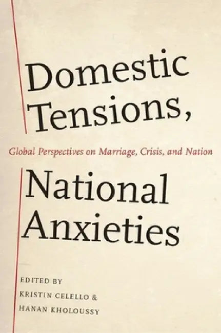 Domestic Tensions, National Anxieties (English, Kristin Celello | Hanan Kholoussy) - Image 1 - BookBajar