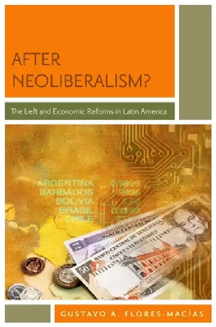Buy After Neoliberalism? (English, Gustavo A. Flores-Macias) Online at Best Price - BookBajar