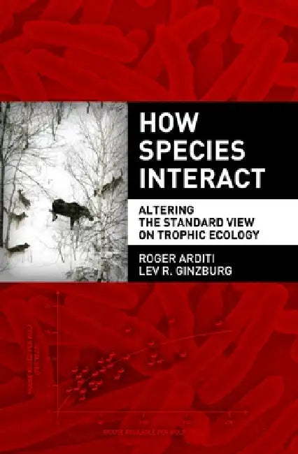 Buy How Species Interact (English, Roger Arditi | Lev Ginzburg) Online at Best Price - BookBajar