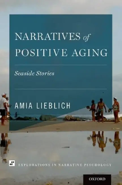 Buy Narratives of Positive Aging (English, Amia Lieblich) Online at Best Price - BookBajar