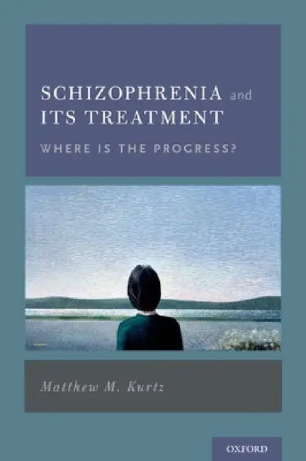 Schizophrenia and Its Treatment (English, Matthew M. Kurtz) - Image 1 - BookBajar