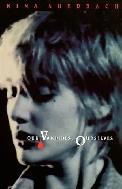 Buy Our Vampires, Ourselves (English, Nina Auerbach) Online at Best Price - BookBajar