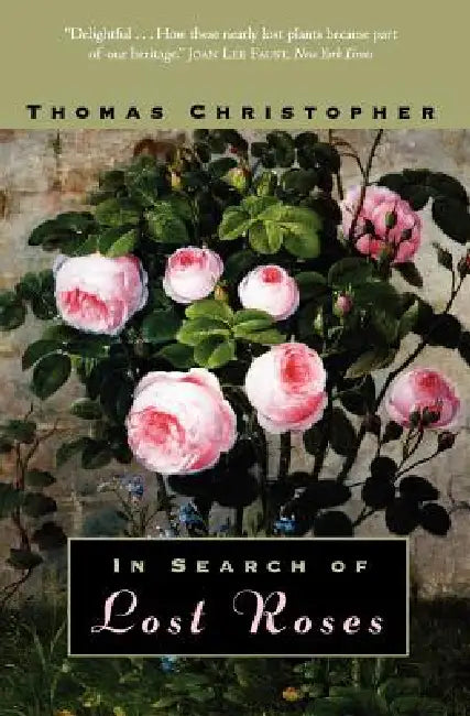 Buy In Search of Lost Roses (English, Thomas Christopher) Online at Best Price - BookBajar