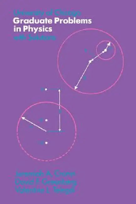 Buy University of Chicago Graduate Problems in Physics with Solutions (English, Jeremiah a. Cronin | David F. Greenberg | Valentine L. Telegdi) Online at Best Price - BookBajar