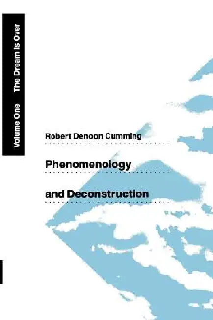 Buy Phenomenology and Deconstruction, Volume One (English, Robert Denoon Cumming) Online at Best Price - BookBajar