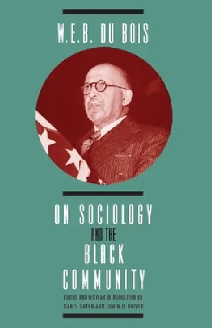 Buy W. E. B. DuBois on Sociology and the Black Community (English, W. E. B. DuBois) Online at Best Price - BookBajar