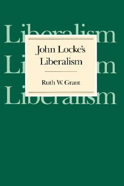 Buy John Locke's Liberalism (English, Ruth W. Grant) Online at Best Price - BookBajar