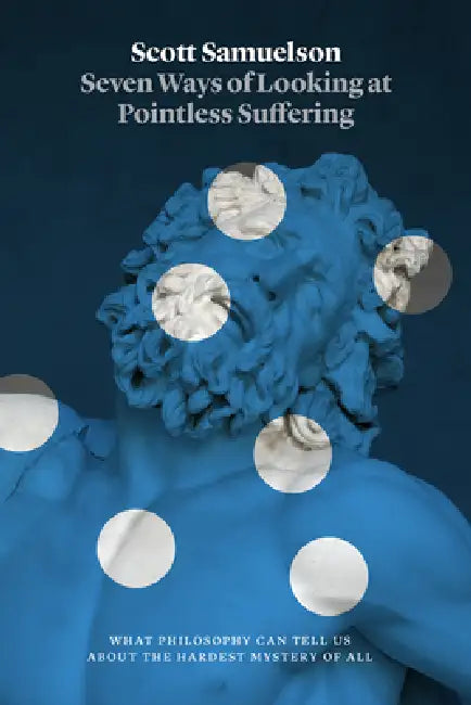 Buy Seven Ways of Looking at Pointless Suffering (English, Scott Samuelson) Online at Best Price - BookBajar