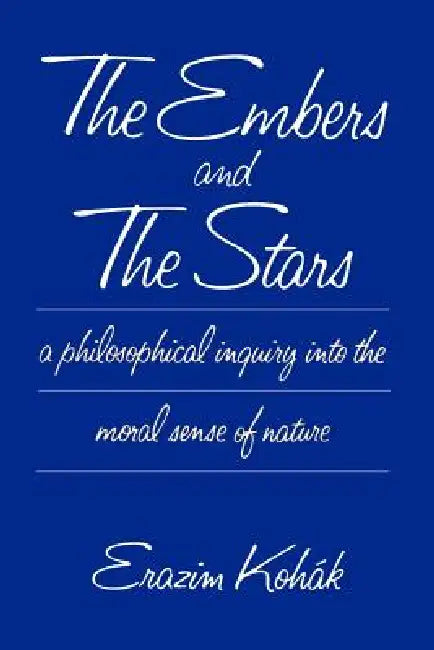 Buy The Embers and the Stars (English, Erazim Kohák) Online at Best Price - BookBajar