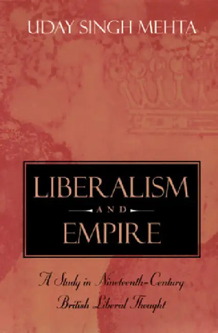 Buy Liberalism and Empire (English, Uday Singh Mehta) Online at Best Price - BookBajar