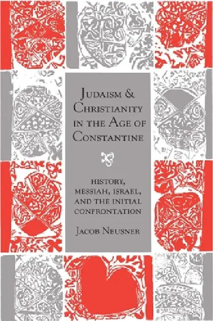Buy Judaism and Christianity in the Age of Constantine (English, Jacob Neusner) Online at Best Price - BookBajar