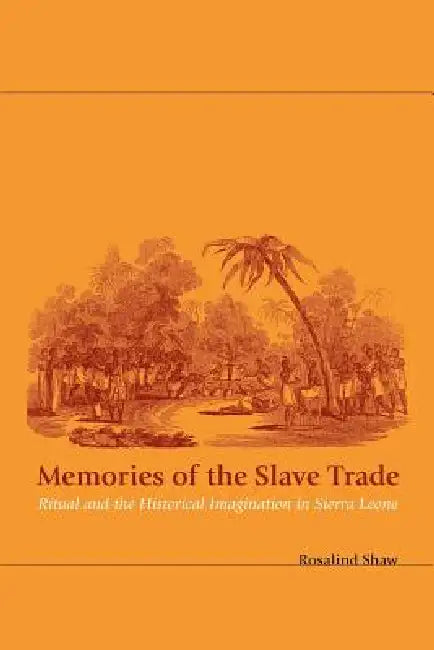 Buy Memories of the Slave Trade (English, Rosalind Shaw) Online at Best Price - BookBajar
