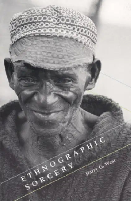 Buy Ethnographic Sorcery (English, Harry G. West) Online at Best Price - BookBajar