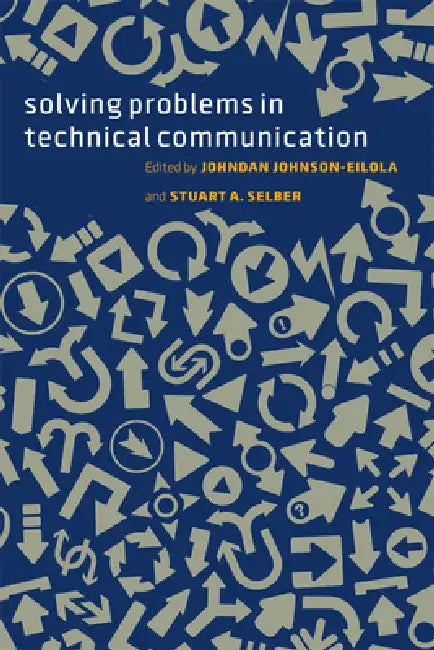 Buy Solving Problems in Technical Communication (English, Johndan Johnson-Eilola) Online at Best Price - BookBajar