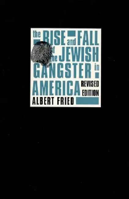 The Rise and Fall of the Jewish Gangster in America (English, Albert Fried) - Image 1 - BookBajar
