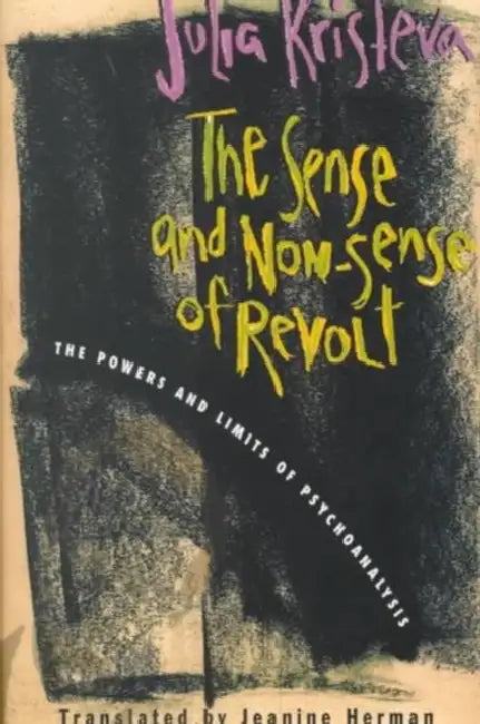 The Sense and Non-Sense of Revolt (English, Julia Kristeva | Jeanine Herman) - Image 1 - BookBajar