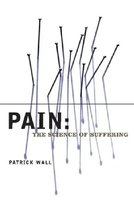 Pain: The Science of Suffering (English, Patrick Wall) - Image 1 - BookBajar